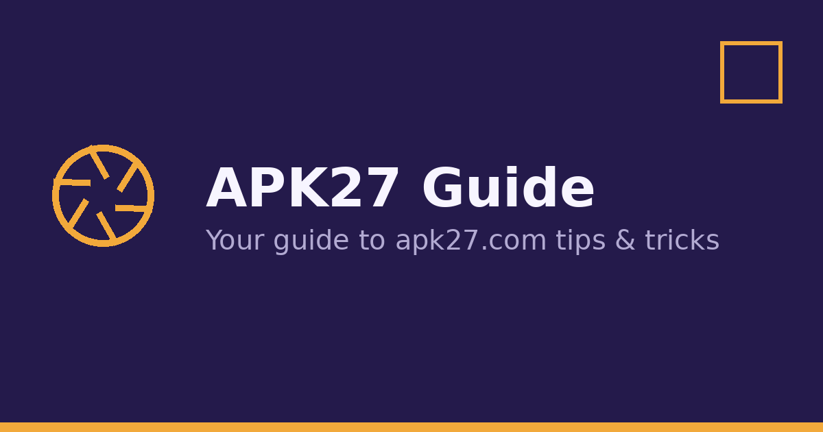 APK27 — apk27.com Tips & Tricks Hero Image